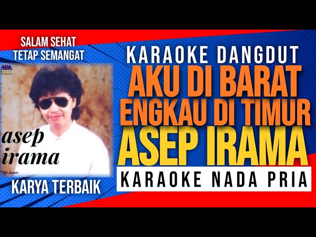 AKU DI BARAT ENGKAU DI TIMUR - Karaoke Dangdut Asep Irama class=