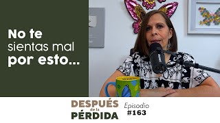 No te sientas mal por esto... - E. 163 Después de la pérdida