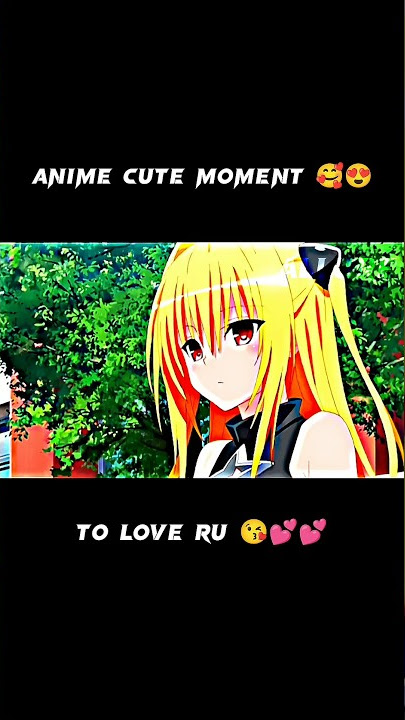 [ Anime Cute Moment 🥰😅 ] ( To Love Ru Edit 😘)#animelover #animecutemoment#shorts