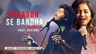 Heart Touching Song- Dhagon Se Bandha Ehsaas Dil Ke Rishte Ka [ Sad Song ] | Arijit Singh New Song