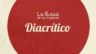 Diacrítico · La Casa de los ingleses