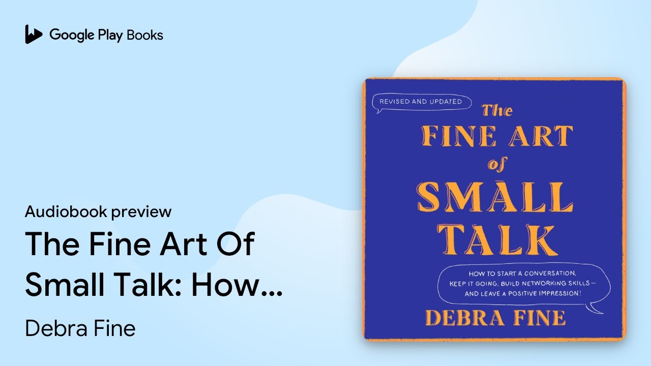 The Fine Art Of Small Talk: How to Start a… by Debra Fine · Audiobook preview