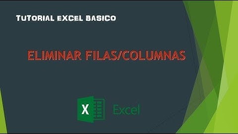 ELIMINAR FILAS Y COLUMNAS EN HOJAS DE EXCEL | EXCEL BASICO |  ELIMINATE ROWS AND COLUMNS