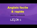 Anglais facile  rapide pour les dbutants  leon 6