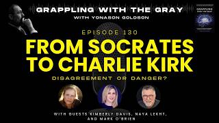 From Socrates to Charlie Kirk | Free Speech, Cancel Culture & Ethics | Grappling with the Gray #130