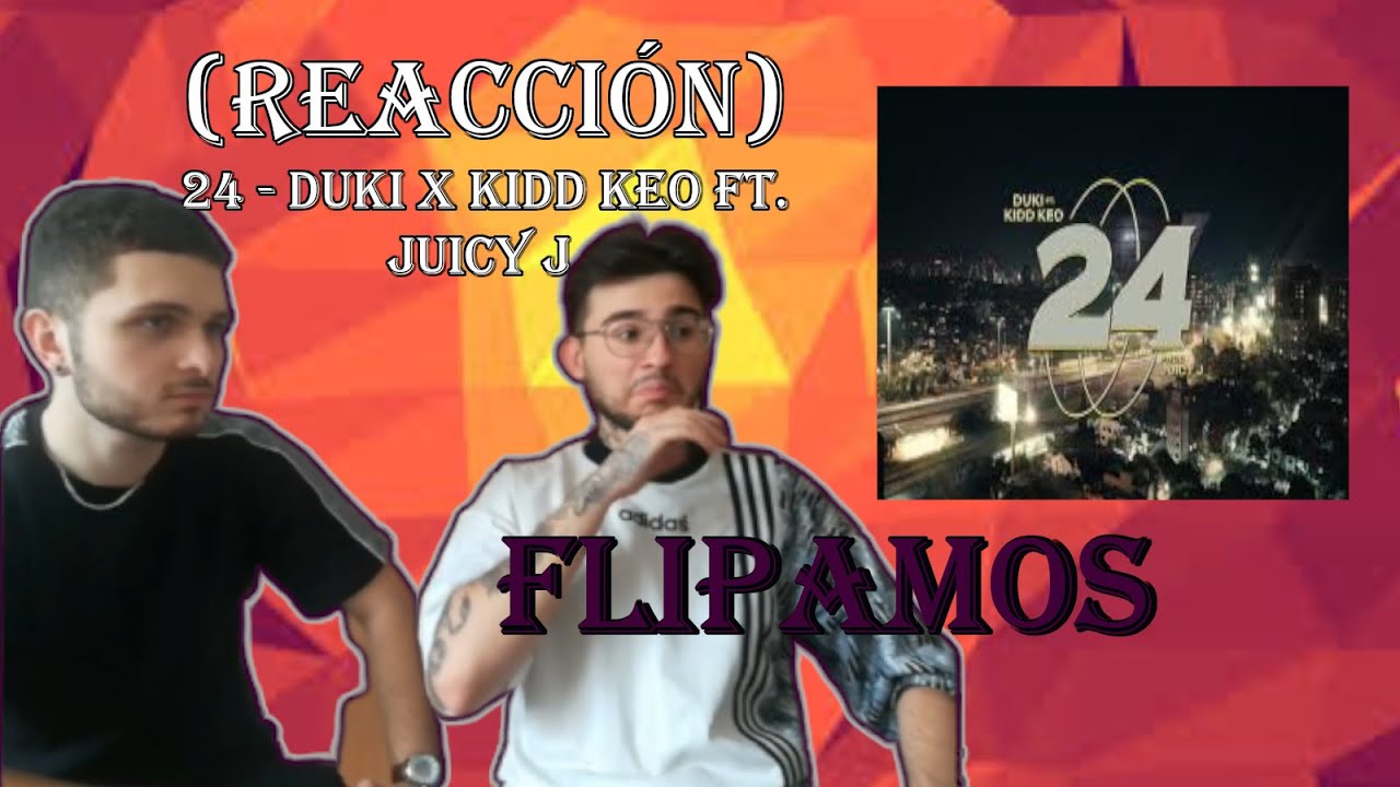 (REACCIÓN)💊💰 24 - DUKI x Kidd Keo ft. Juicy J (Video Oficial) | 24 ...