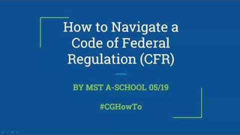 #CGHowTo Navigate the Code of Federal Regulations (CFR)