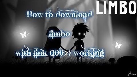 How to download Limbo with link (100%) Working ON PC