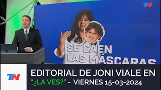 EDITORIAL DE JONI VIALE: "SE CAEN LAS MÁSCARAS" I ¿LA VES? (15/03/24)