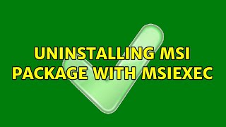 Uninstalling Msi package with MSIEXEC (2 Solutions!!)
