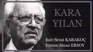 Sezai Karakoç Kara Yılan .. Yorum Sinan Ersoy