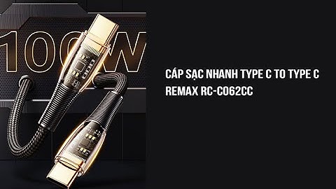Cáp sạc nhanh Type C to Type C Remax RC-C062cc công suất 100W (chính hãng)