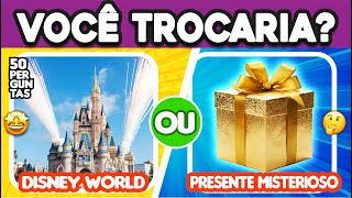 🎁Você Trocaria? I🔄O Que Você Prefere? I Presente Misterioso I #oqvcprefere #quiz #presentemisterioso