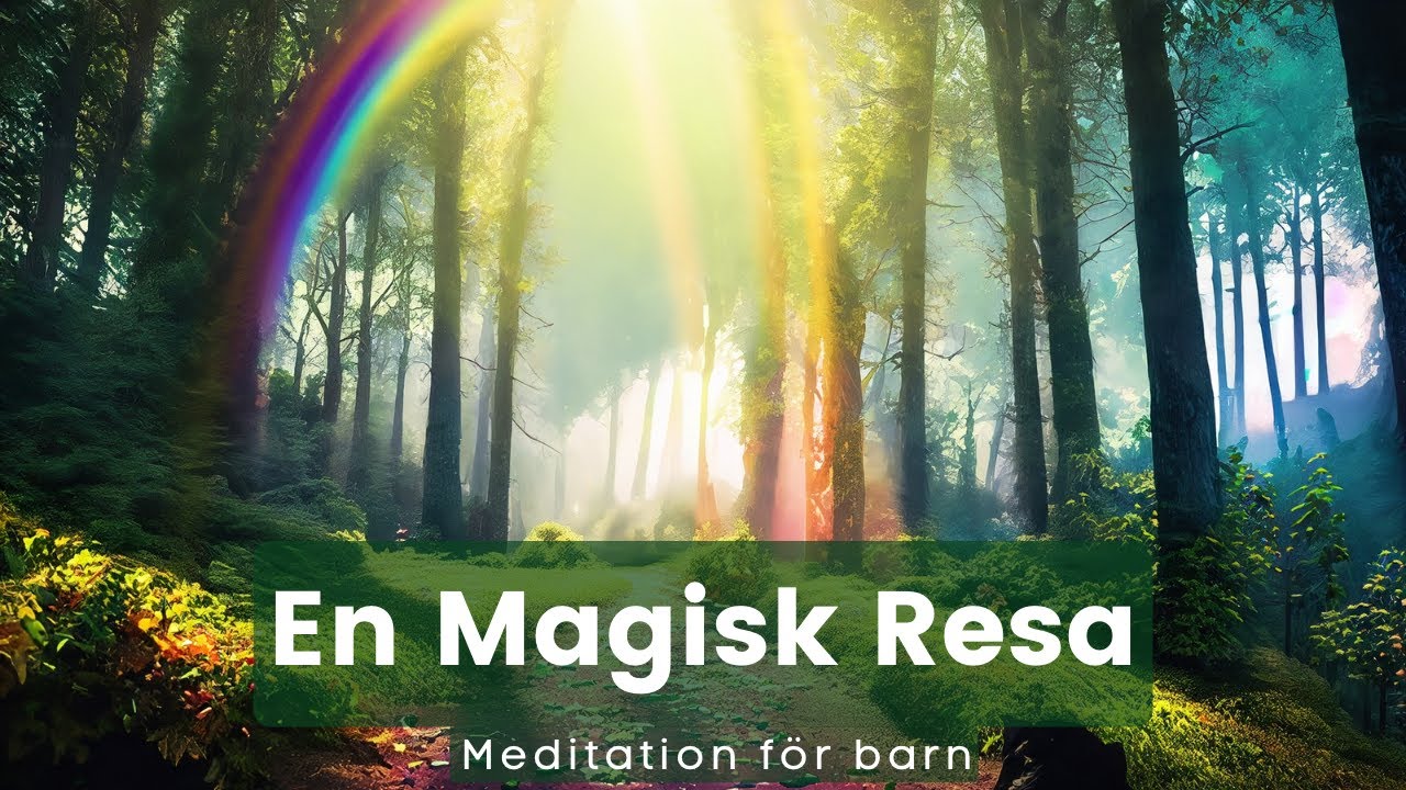 Meditation för barn - En Magisk Resa - Fantasi & Avslappning för Barn