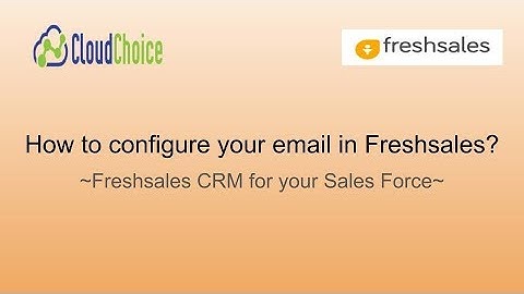 How To Configure Your Email In FreshSales