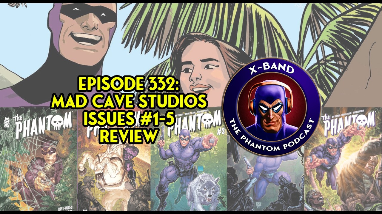 X-Band: Phantom Podcast #332 - Mad Cave Studios Phantom issues 1-5 review