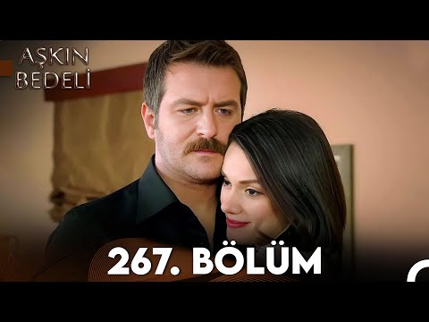 Aşkın Bedeli | 267. Bölüm Full İzle