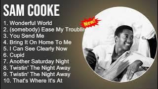 Sam Cooke Greatest Hits - Wonderful World, Ease My Troublin' Mind,You Send Me,Bring It On Home To Me