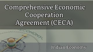 Comprehensive Economic Cooperation Agreement CECA Indian Economy-Sree Narayana Guru Open University
