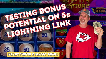 Testing Bonus Potential on 5¢ Lightning Link (Magic Pearl & Heart Throb)