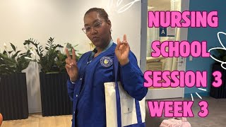 Nursing School| Week 3 of Session 3