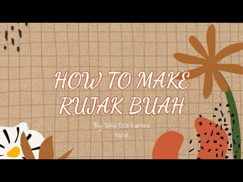 HOW TO MAKE RUJAK BUAH (PROCEDURE TEXT)