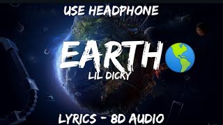 Lil Dicky - Earth ( Lyrics / 8D Audio / Bass Boosted ) | Feat . Justin Bieber , ariana grande , ed