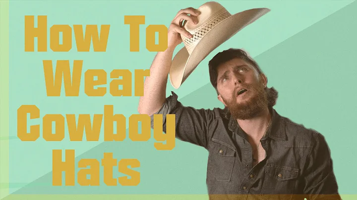 How to Wear Cowboy Hats