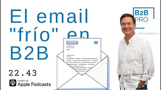 El email frío para captar clientes en marketing b2b | email marketing 2023