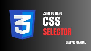 02 CSS Selectors (Deep Dive) in Hindi by Deepak Mandal | beginner to advanced