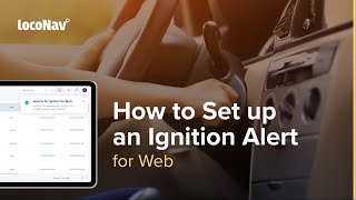 LocoNav #TrainingGuides | How to Set Up Ignition Alerts (for Web) screenshot 5