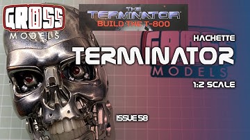 Hachette 1:2 scale Terminator build. Issue 58