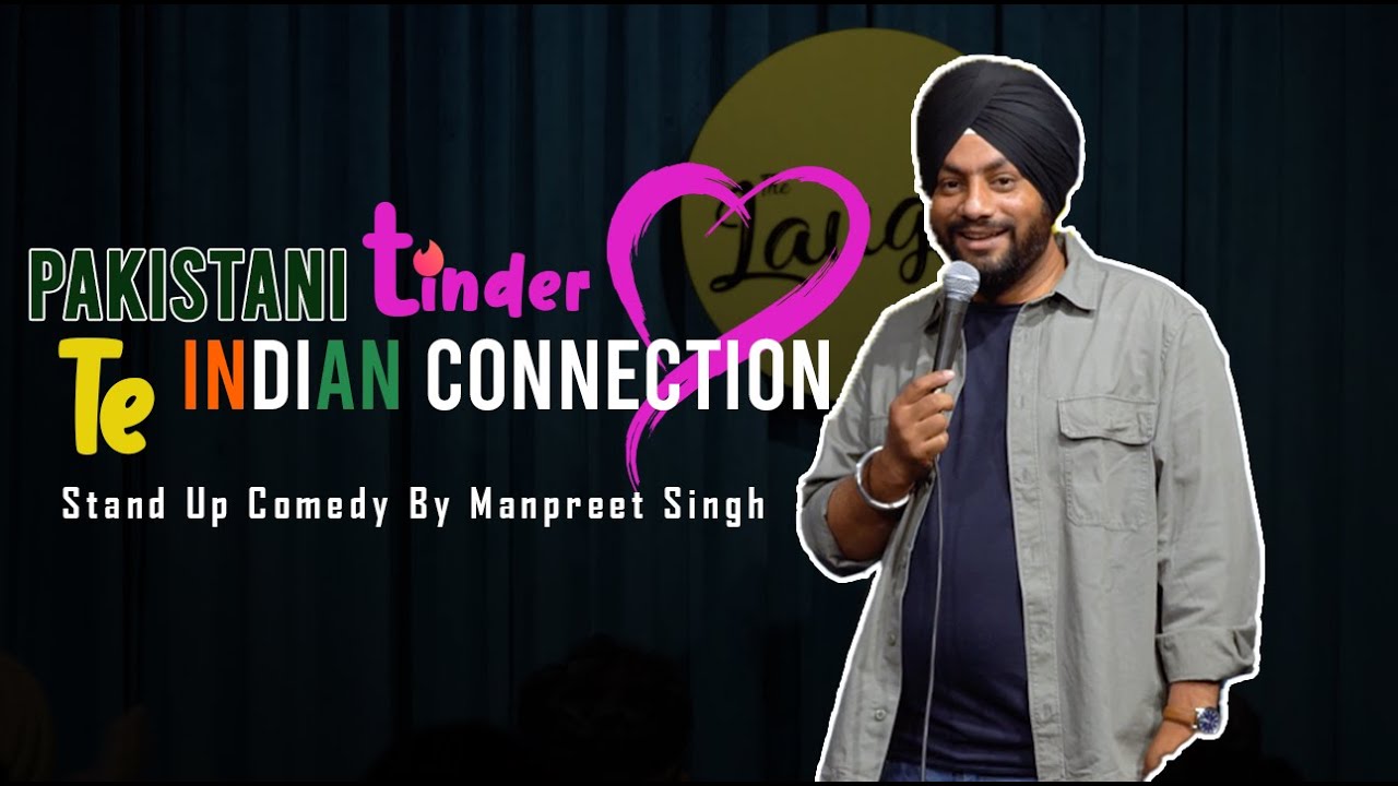 Pakistani Tinder Te Indian Connection   Stand Up Comedy Ft Manpreet Singh
