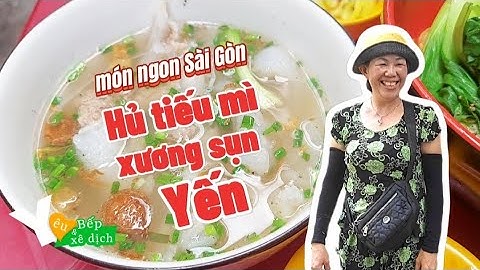 Món ngon Sài Gòn, quận 5 - Hủ tiếu mì xương sụn Yến | Yêu bếp và xê dịch