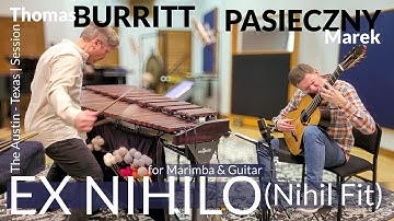 Marek PASIECZNY | EX NIHILO (Nihil Fit) 3 for Marimba & Guitar, feat. Thomas BURRITT