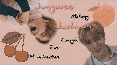 『JUNGWOO MAKING JAEHYUN LAUGH FOR *ALMOST* 4 MINUTES』