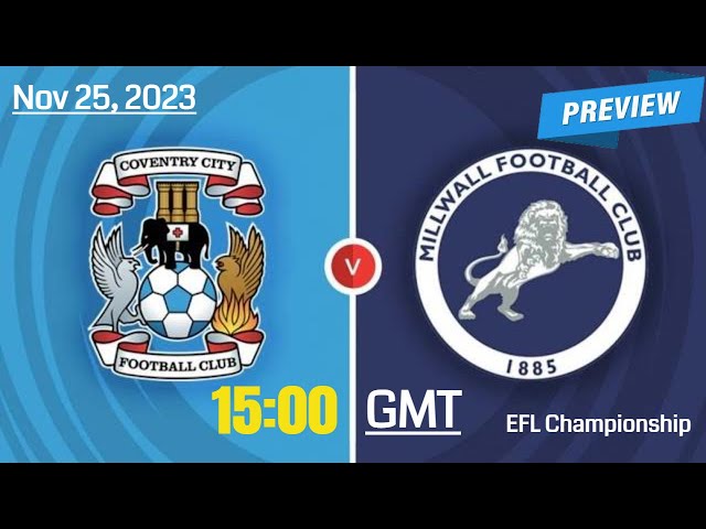 EFL Championship, Millwall vs. Coventry City - prediction, team news,  lineups