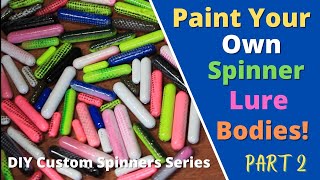 Part 2 - How To Make Your Own DIY Custom Fishing Spinners: How