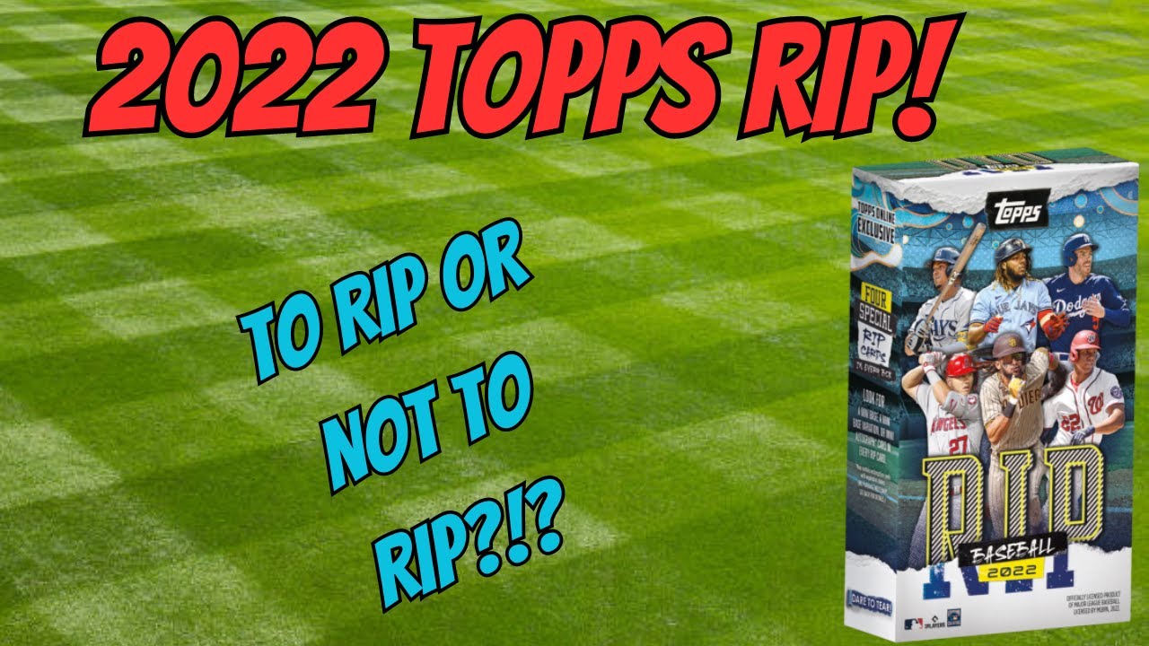 Topps Rip 2022 Topps Rip Cards! To Rip Or Not To Rip?!? - YouTube