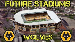 Future Wolves Stadium - Molineux Expansion