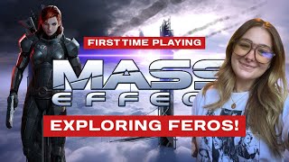 Exploring Feros! FIRST TIME PLAYING MASS EFFECT | Blind Playthrough Pt. 3