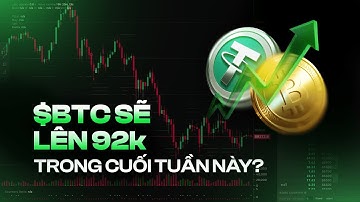 Xu hướng sắp tới và dấu hiệu $BTC sẽ lên vùng 92k