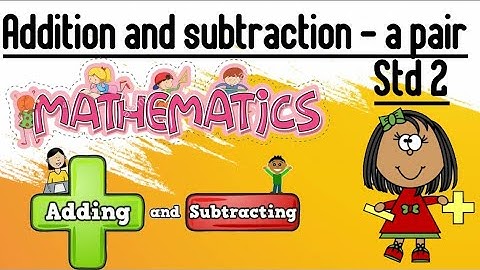 Addition and subtraction - a pair || Mathematics Std 2 || Neeta Tutorials.