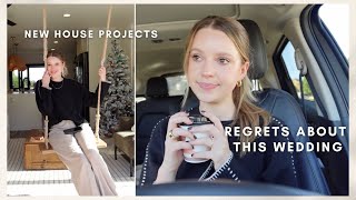 VLOG: regrets about this wedding + new house projects