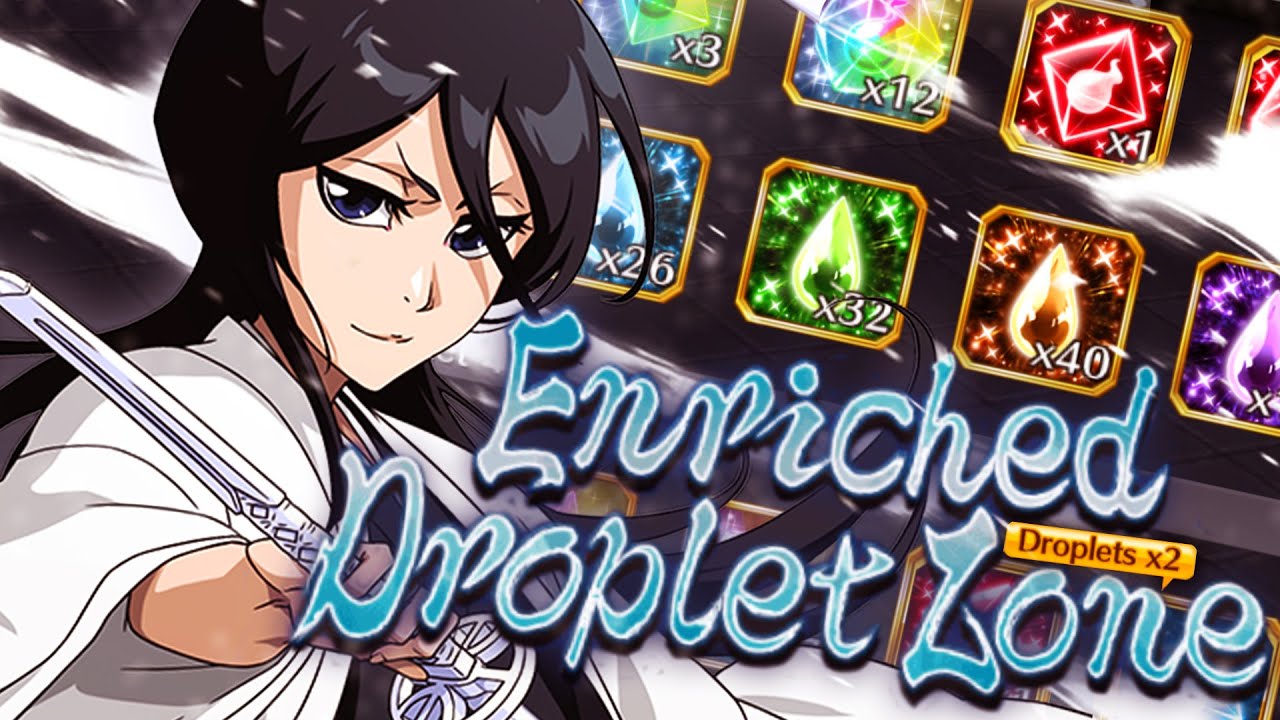 BEST TIME TO FARM DROPLETS! X2 ENRICHED DROPLET ZONE! Bleach Brave