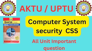 CSS Most important Questions | COMPUTER SYSTEM SECURITY | AKTU 2ND YEAR IMPORTANT TOPIC | AKTU,