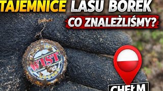 Las Borek w Chełmie skrywa tajemnice… Co znaleźliśmy w terenie?