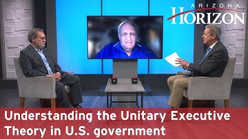 Understanding the Unitary Executive Theory in U.S. government