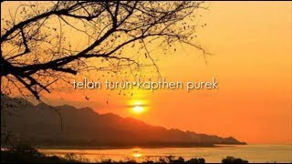 TELAN TURUN•KAPTHEN PUREK (lirik)