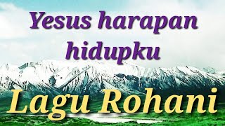 Yesus harapan hidupku || Lagu Rohani Kristen 2021 - Official Video Music